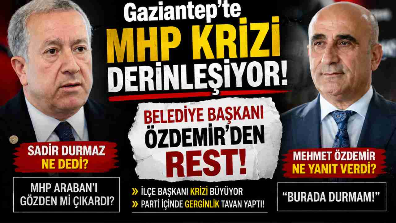 Gaziantep'te MHP Krizi Derinleşiyor! Belediye Başkanı Özdemir’den Rest!