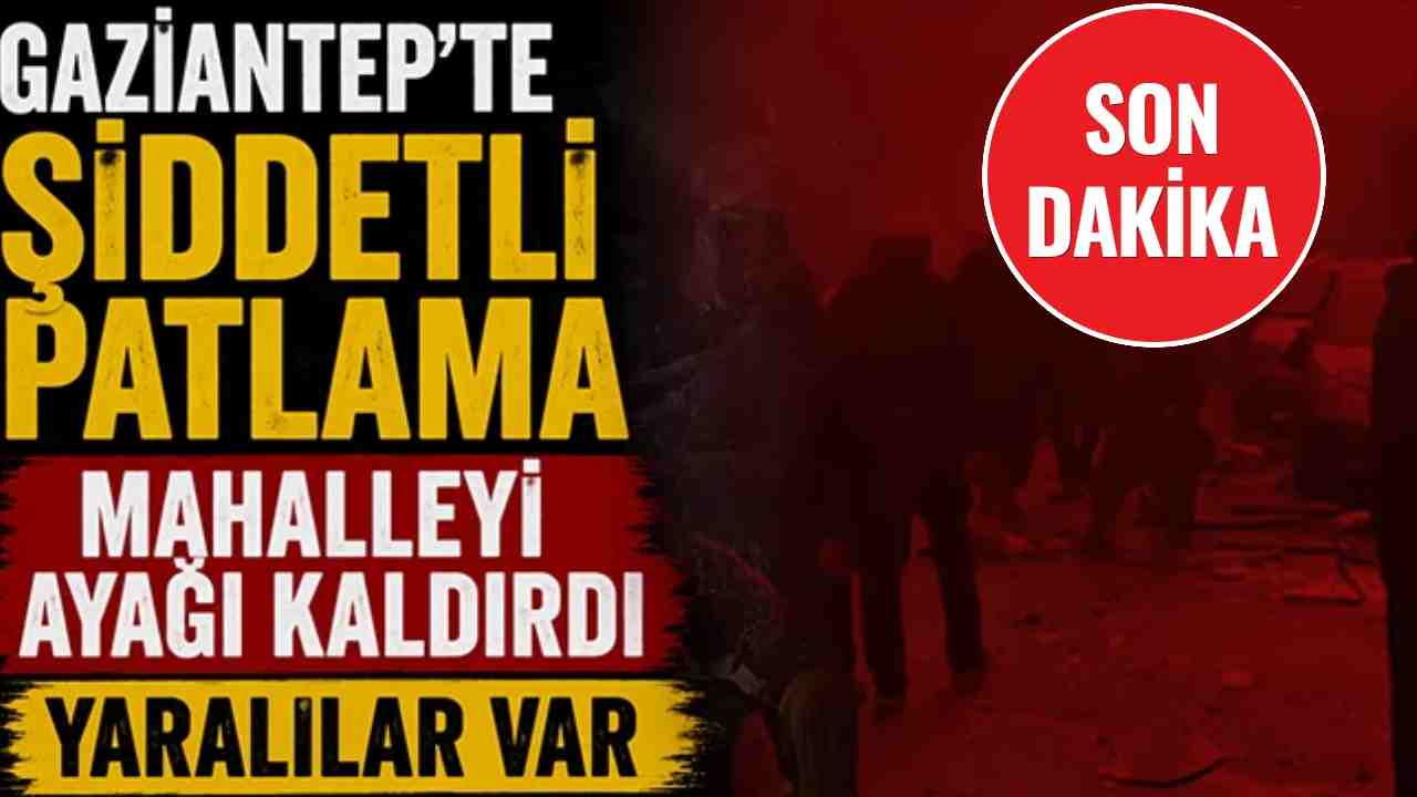 FLAŞ HABER | Gaziantep'te tüp gazı faciası: Yaralılar hastaneye kaldırıldı