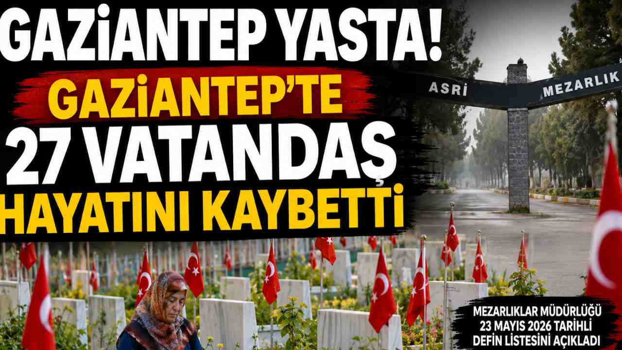 Gaziantep Yasta! 27 Vatandaşımız Hayatını Kaybetti