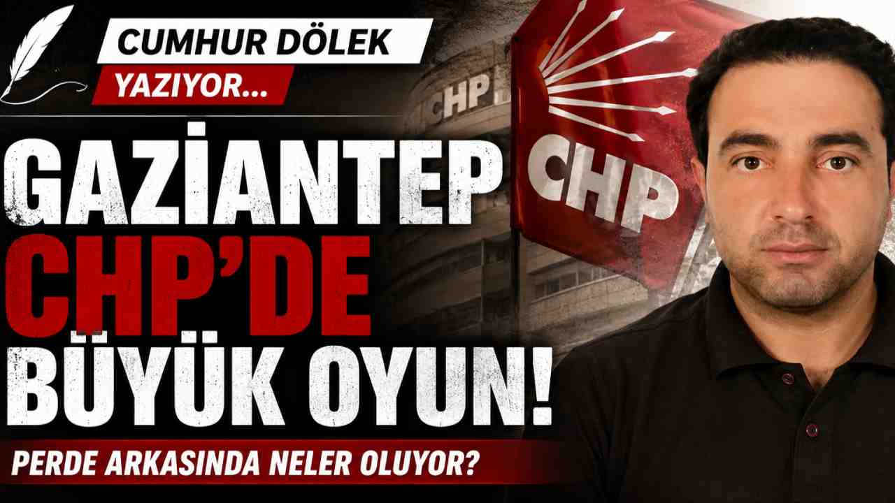 CHP Gaziantep'te Mutlak Butlan Oyunu!