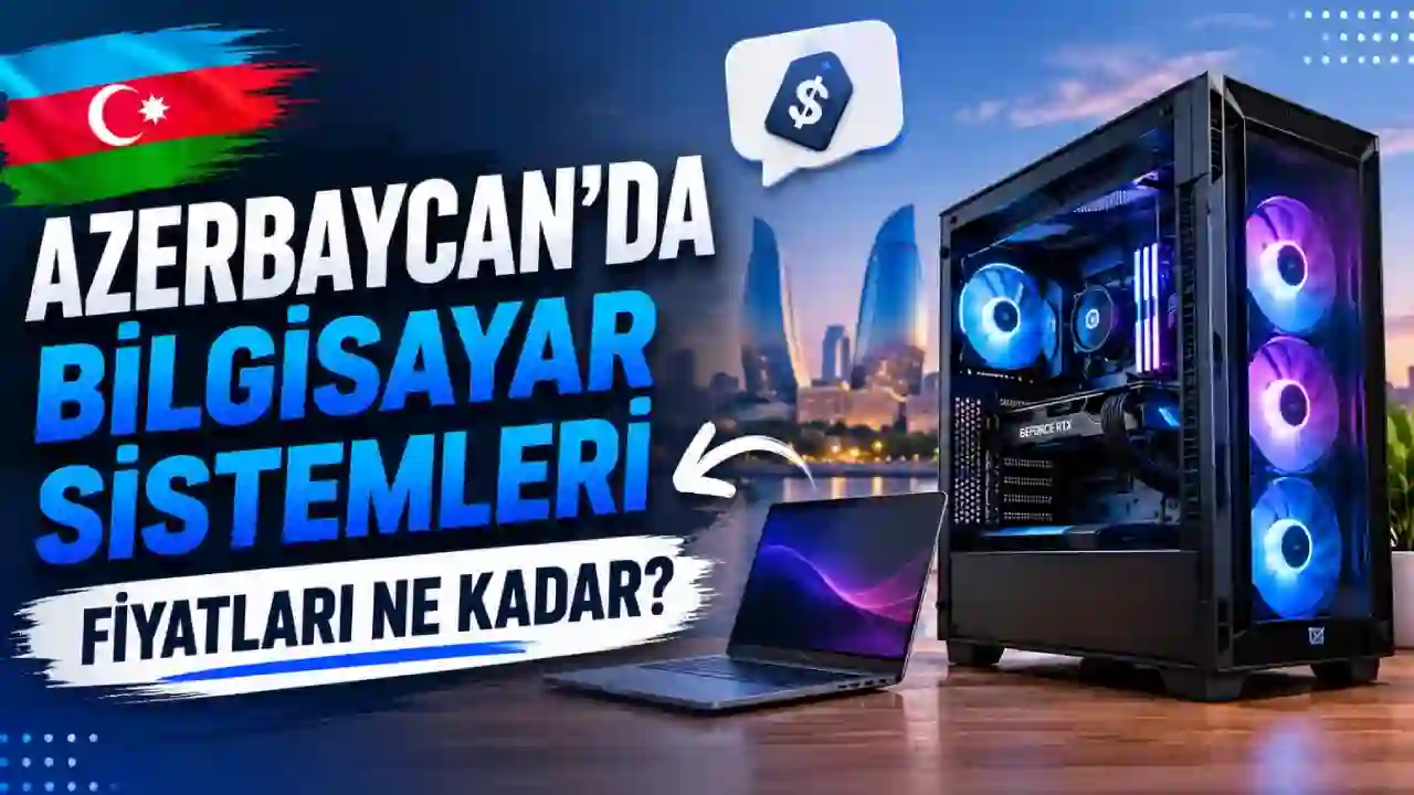 Azerbaycan'da Bilgisayar Sistemleri Fiyatları Ne Kadar?