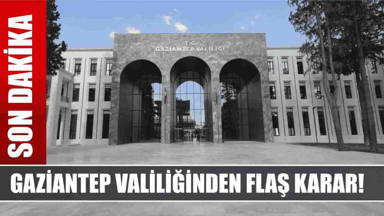 Flaş Flaş... Gaziantep Valiliği'nden Son Dakika Du