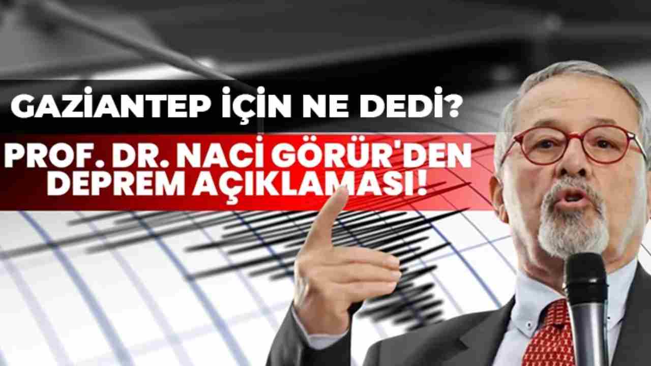Gaziantep'teki Deprem Sonrası Naci Görür'den Kritik Açıklama