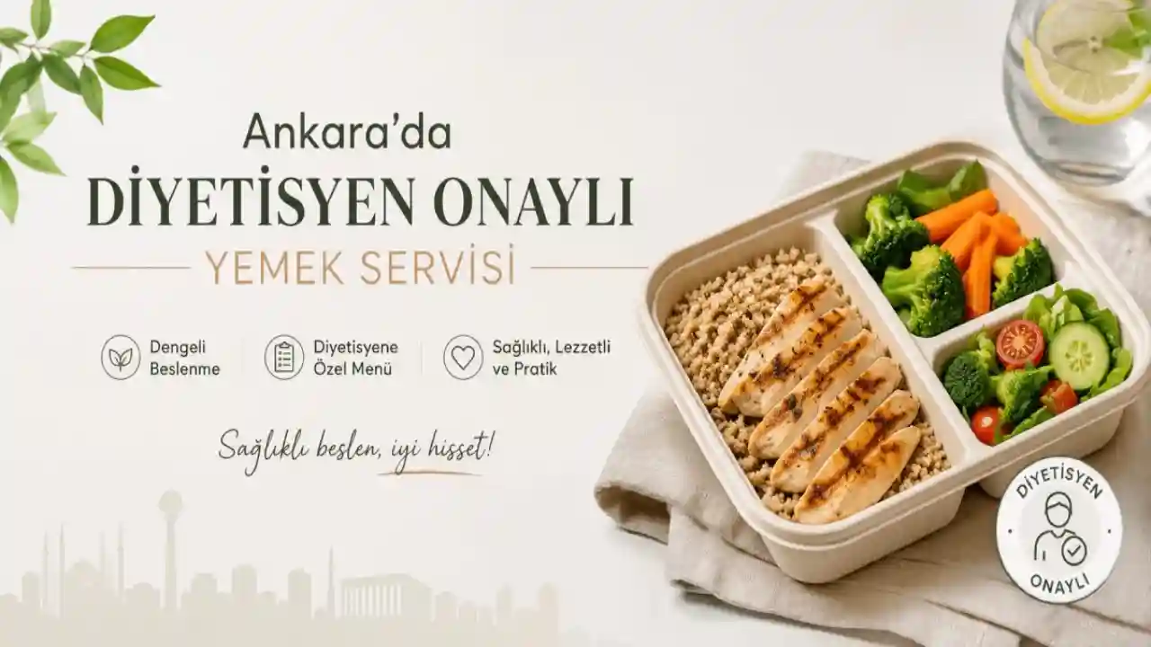 Ankara'da Diyetisyen Onaylı Yemek Servisi