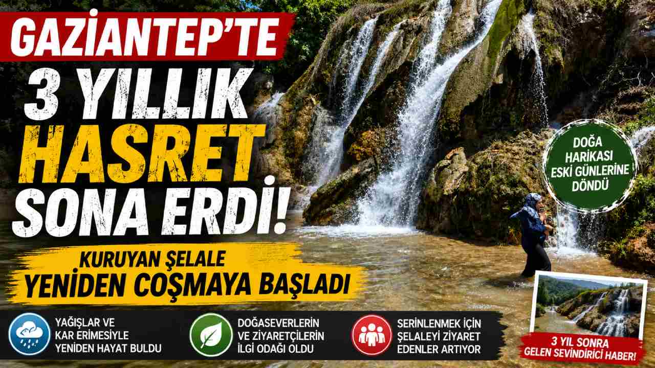Gaziantep'te 3 Yıllık Hasret Sona Erdi! Kuruyan Şelale Yeniden Coşmaya Başladı