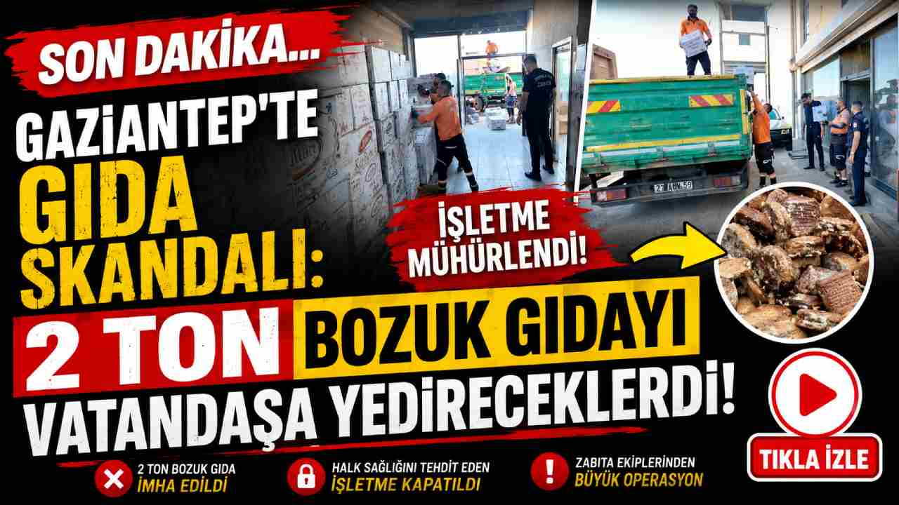SON DAKİKA | Gaziantep'te Gıda Skandalı: 2 Ton Bozuk Gıdayı Vatandaşa Yedireceklerdi!