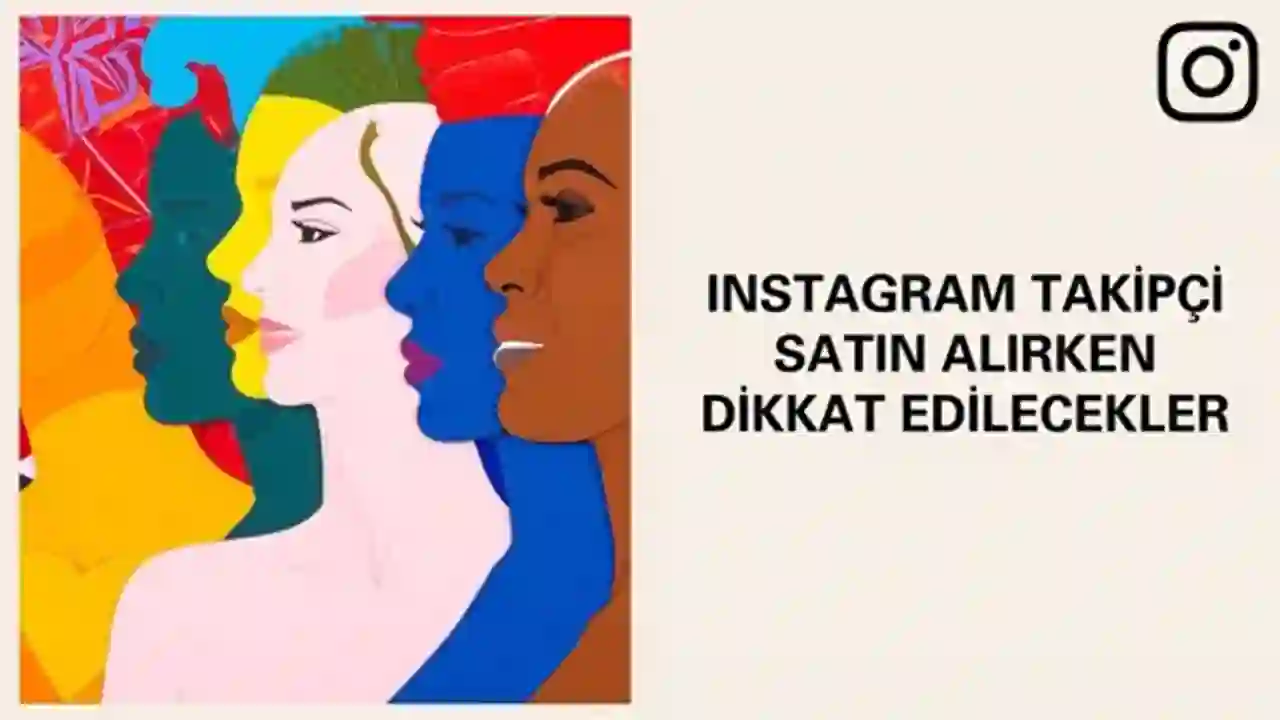 Instagram Takipçi Satın Alırken Dikkat Edilecekler