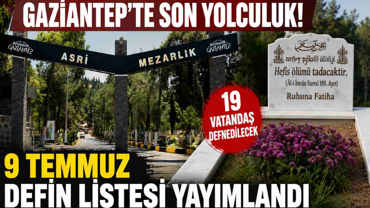 Gaziantep'te 19 İsim Vefat Etti!