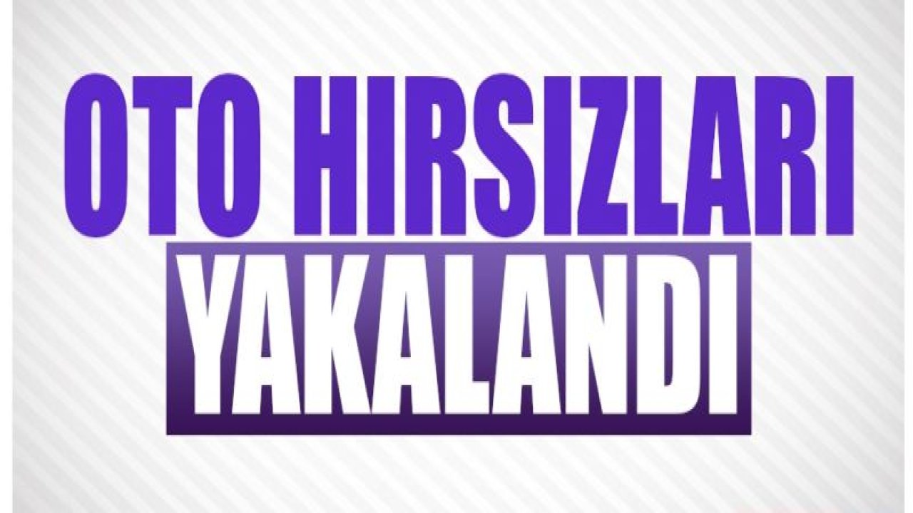 OTO HIRSIZLIK ŞÜPHELİLERİ ÇALINAN MALZEMELER İLE BİRLİKTE YAKALANDI