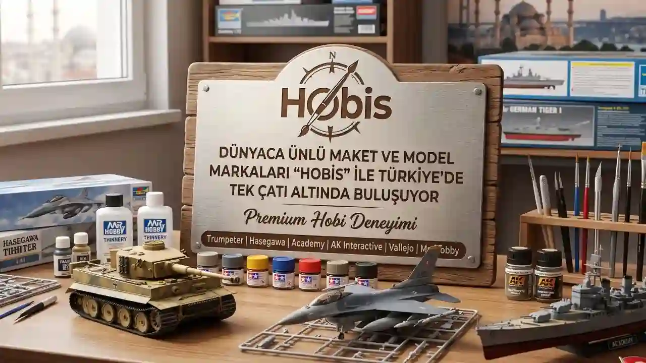 Dünyaca Ünlü Maket ve Model Markaları 'Hobis' ile Türkiye’de Tek Çatı Altında Buluşuyor