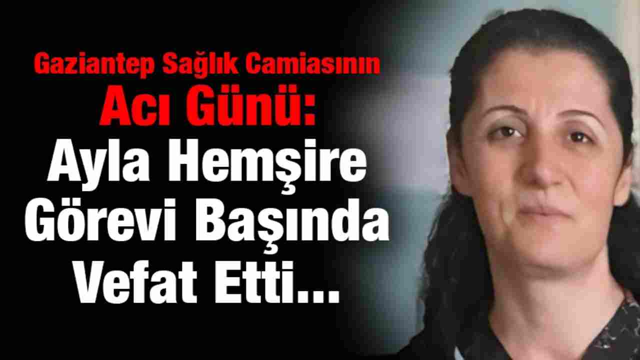 Gaziantep'te Sağlık Camiasını Yasa Boğan Kayıp! Görevi Başında Hayata Veda Etti