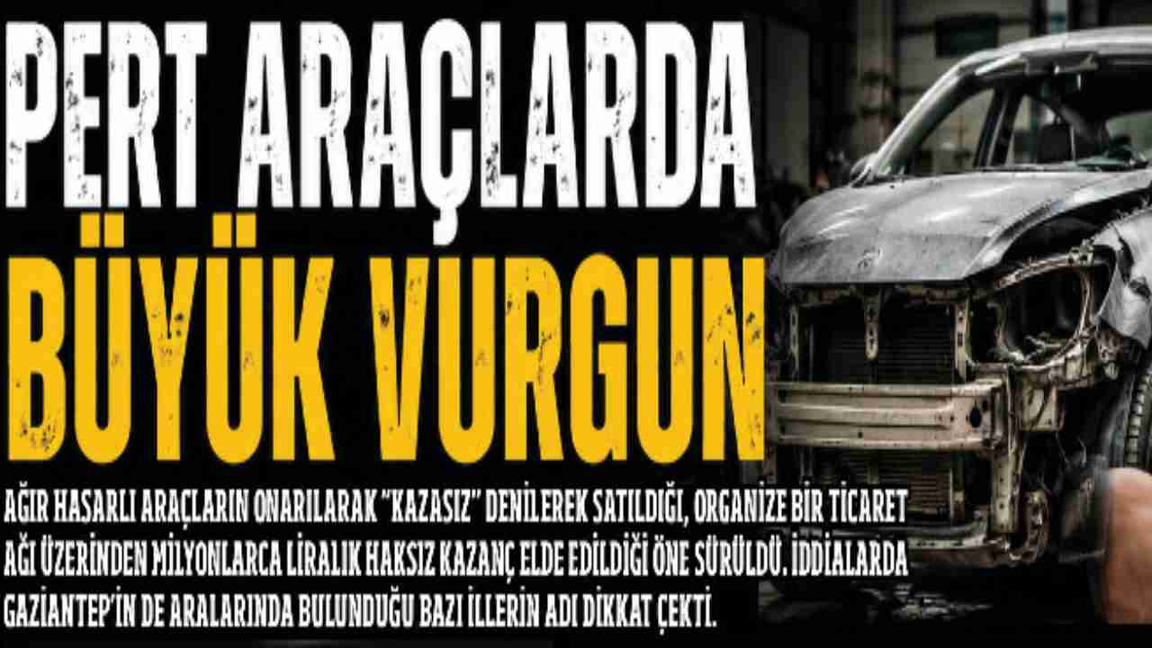 Pert Araçlarda Büyük Vurgun
