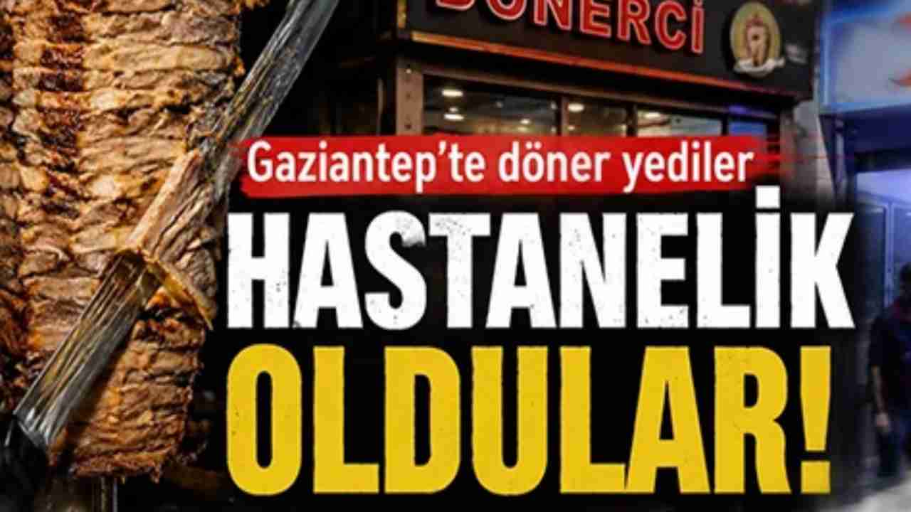 Gaziantep'te Döner Dehşeti! Zehirlenenler Var