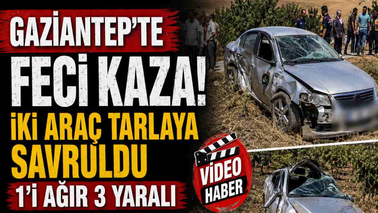 Gaziantep’te feci kaza! İki araç tarlaya savruldu, 1’i ağır 3 yaralı