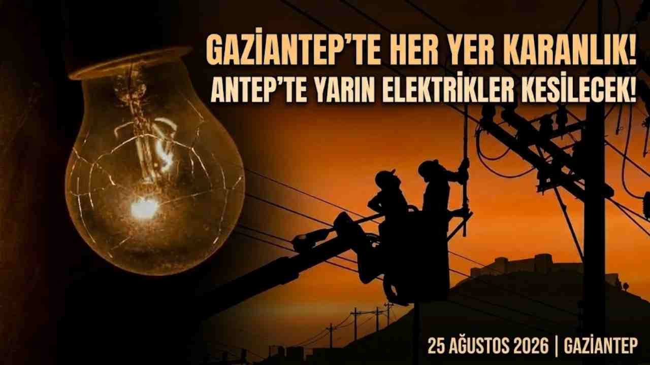 Gaziantep'te Her Yer Yarın Karanılk! Antep'te Elektrikler Kesilecek!