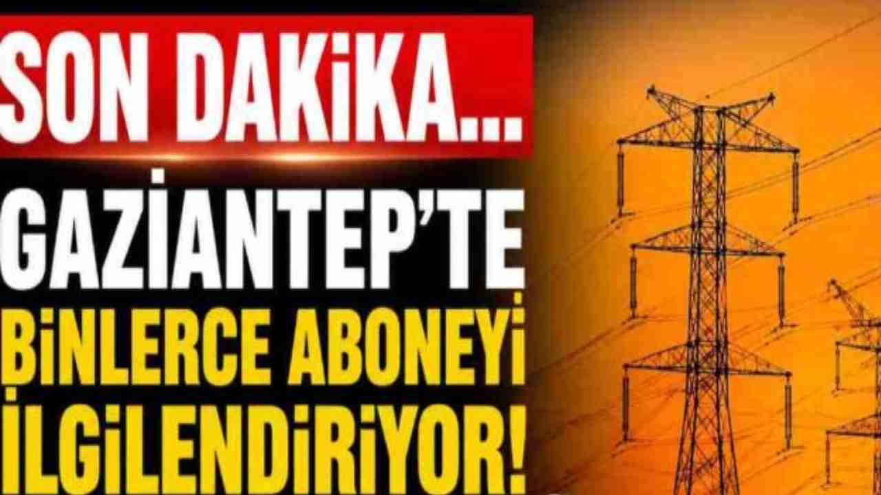 Gaziantep'te Binlerce Kişi Elektriksiz Kalacak!