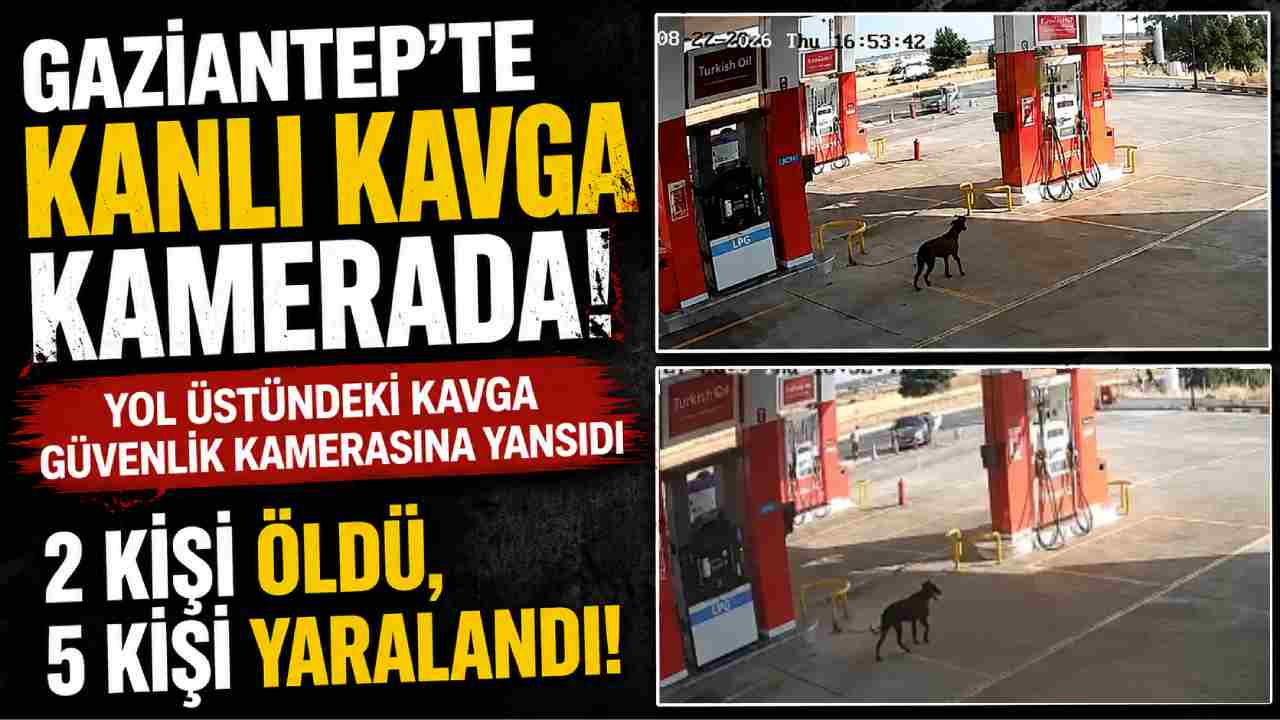 Gaziantep’te kanlı kavga kamerada! 2 kişi öldü, 5 kişi yaralandı