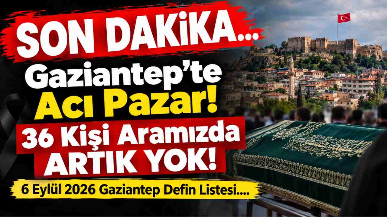 Gaziantep’te Acı Pazar! 36 Kişi Aramızda ARTIK YOK!