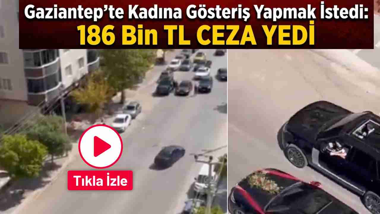 Gaziantep'te Kadına Hava Atmak İçin Trafiği Felç Etti: 186 Bin TL Ceza Yedi