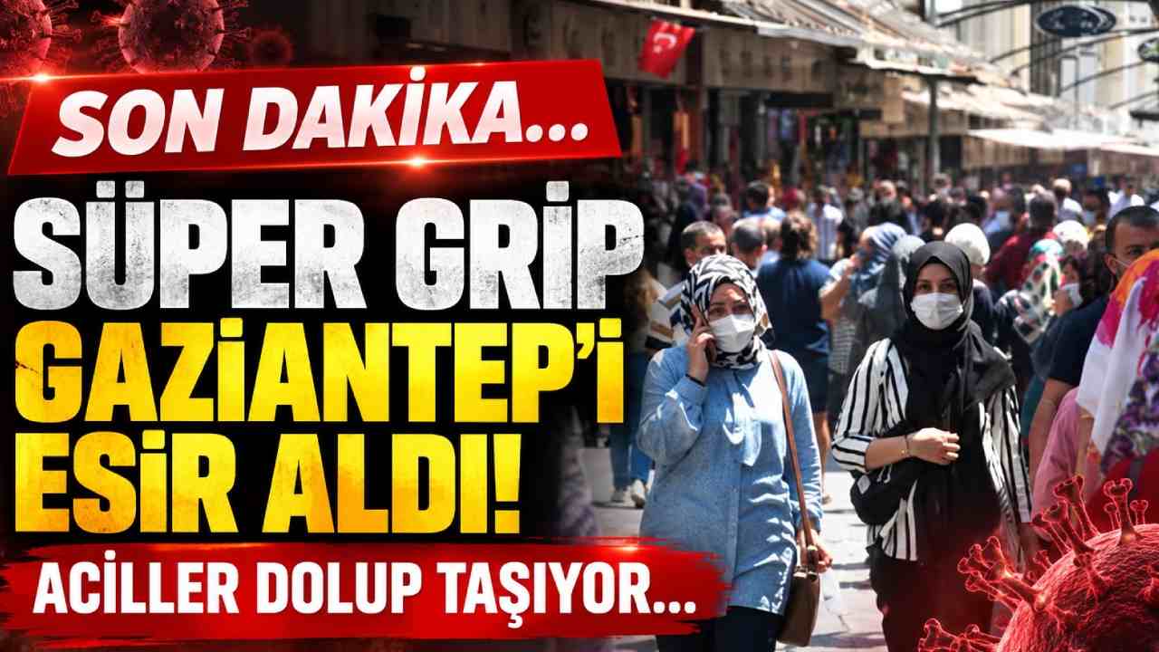 SON DAKİKA: Gaziantep'i Dev Salgın Esir Aldı! Aciller Dolup Taşıyor...