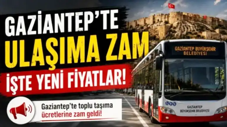 Gaziantep'te Toplu Ulaşıma ZAM! Günlük Gidiş-Dönüş Maliyeti 90 TL