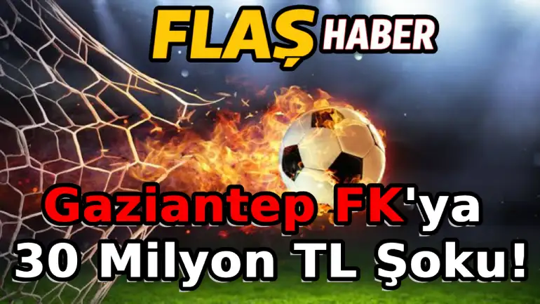 SON DAKİKA | Gaziantep FK'ya 30 Milyon TL Şoku! Belediyeden Şok Açıklama