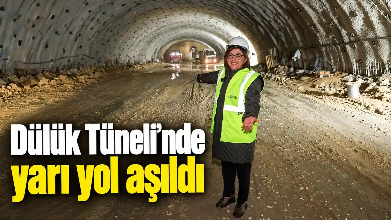 Gaziantep'te Ulaşım Devrimi: Dülük Tüneli'nde Sona Doğru