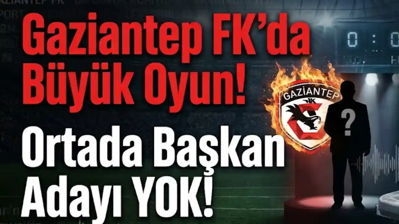 Gaziantep FK’da SKANDAL! Ortada Başkan Adayı YOK!