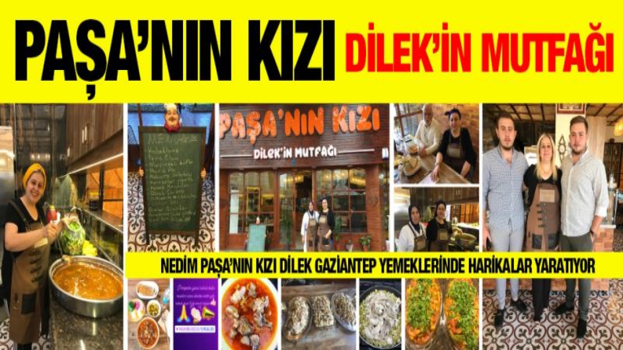 Dilek'in Antep mutfağı beğeniliyor