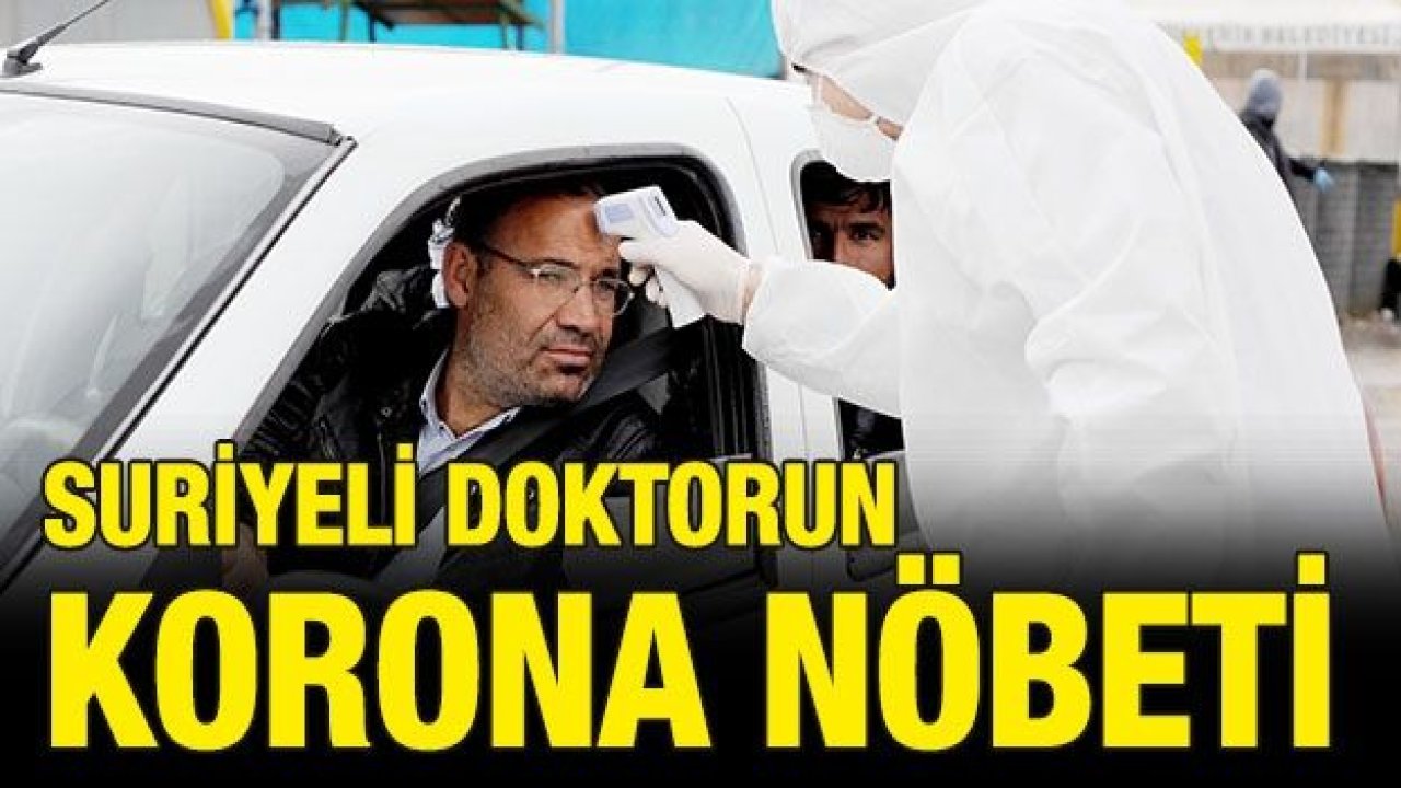 Suriyeli doktorun korona nöbeti