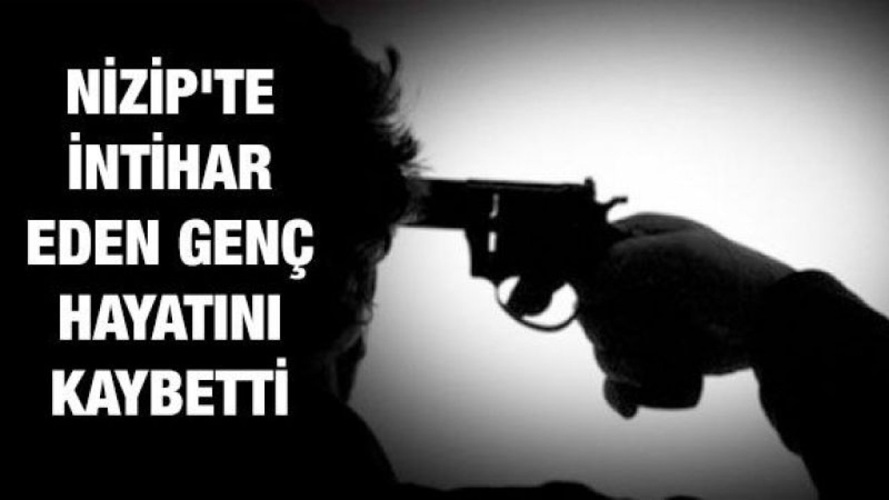 Nizip'te intihar eden genç kurtarılamadı