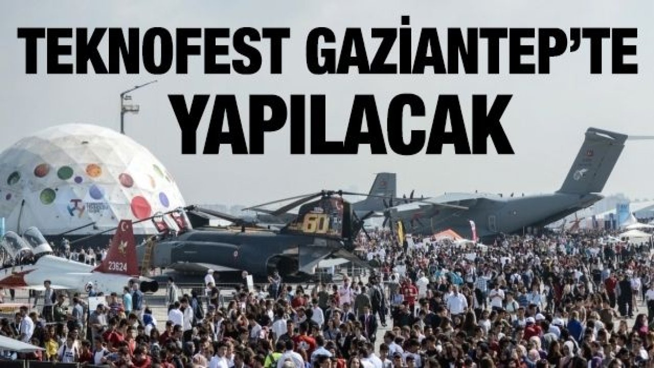 TEKNOFEST Gaziantep’te
