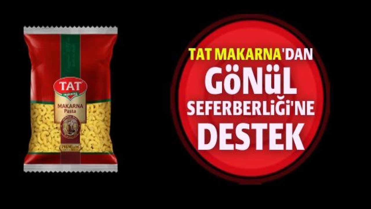 Tat Makarna'dan Gönül Seferberliği'ne destek