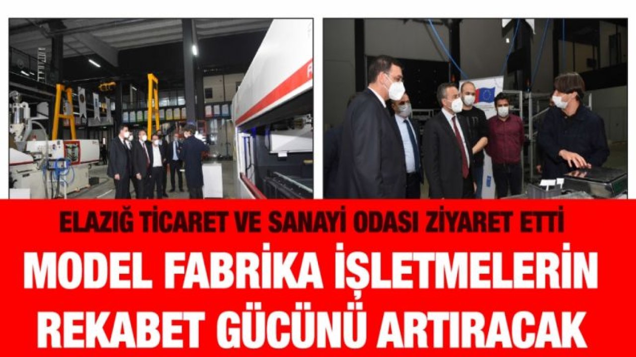 MODEL FABRİKA İŞLETMELERİN REKABET GÜCÜNÜ ARTIRACAK