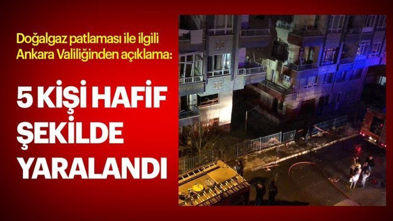 Son dakika haberi: Ankara Valiliğinden doğalgaz patlaması ile ilgili açıklama