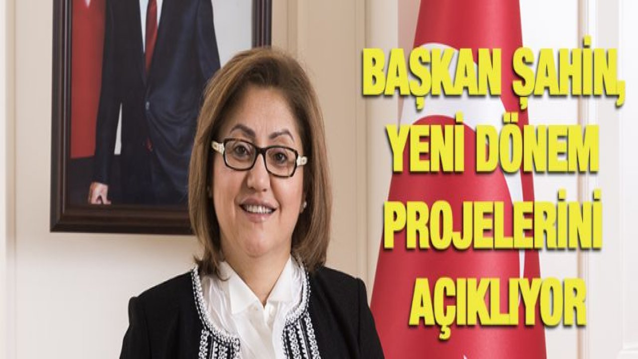 BAŞKAN ŞAHİN, YENİ DÖNEM PROJELERİNİ AÇIKLIYOR