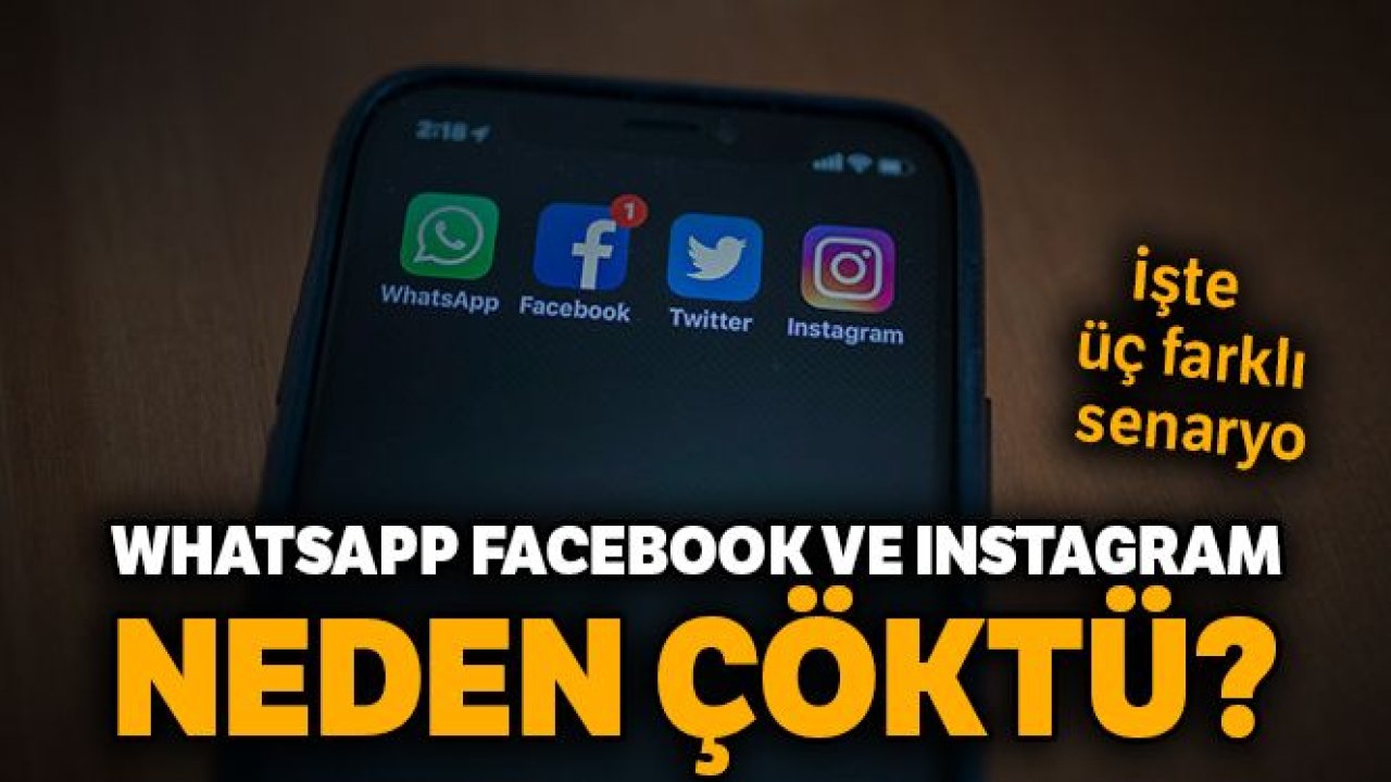 WhatsApp, Facebook ve Instagram neden çöktü?