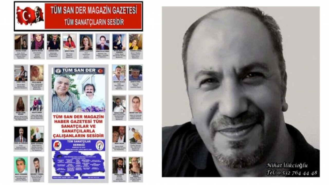 TÜM SANATÇILAR DERNEĞİ MAGAZİN GAZETESİ BASIN SORUMLUSU GAZİANTEP BAŞKANI NİHAT İLİKCİOĞLU