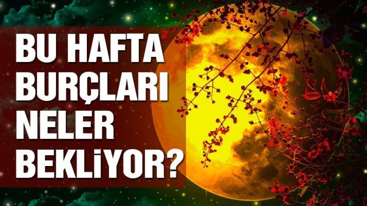 Aslan burcunda Dolunay haftasında burçları neler bekliyor?