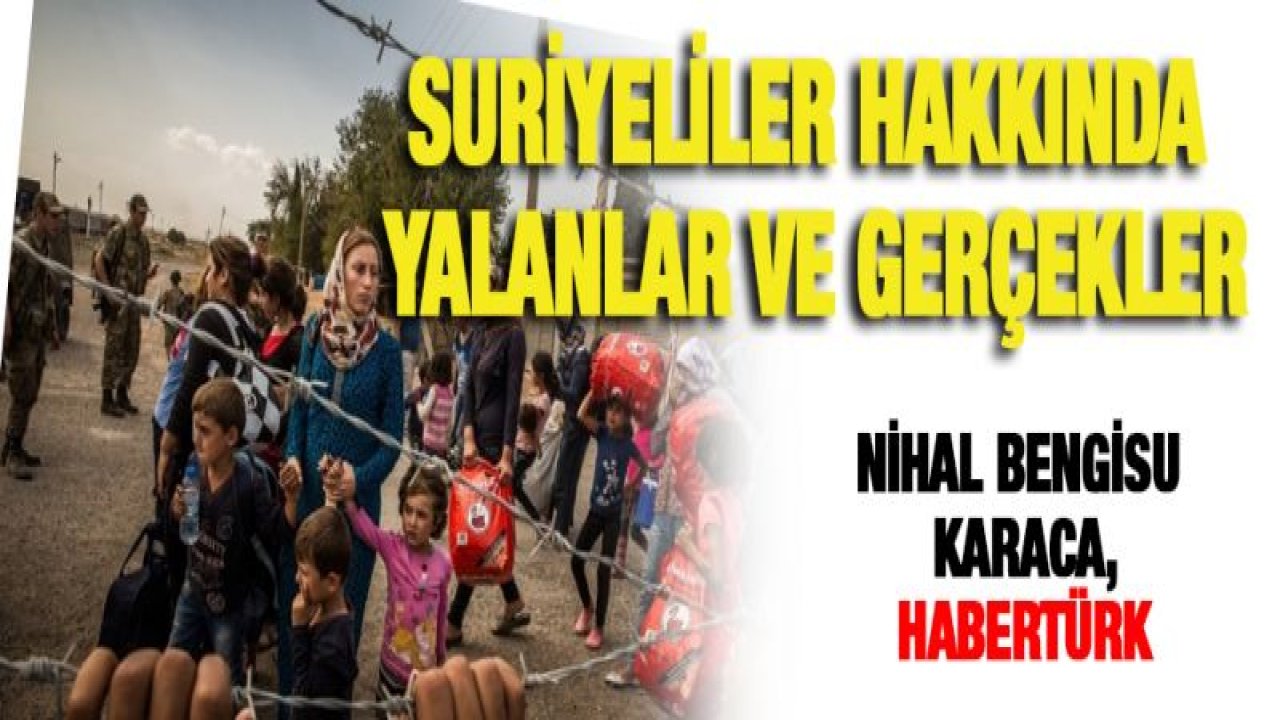 Suriyeliler hakkında yalanlar ve gerçekler