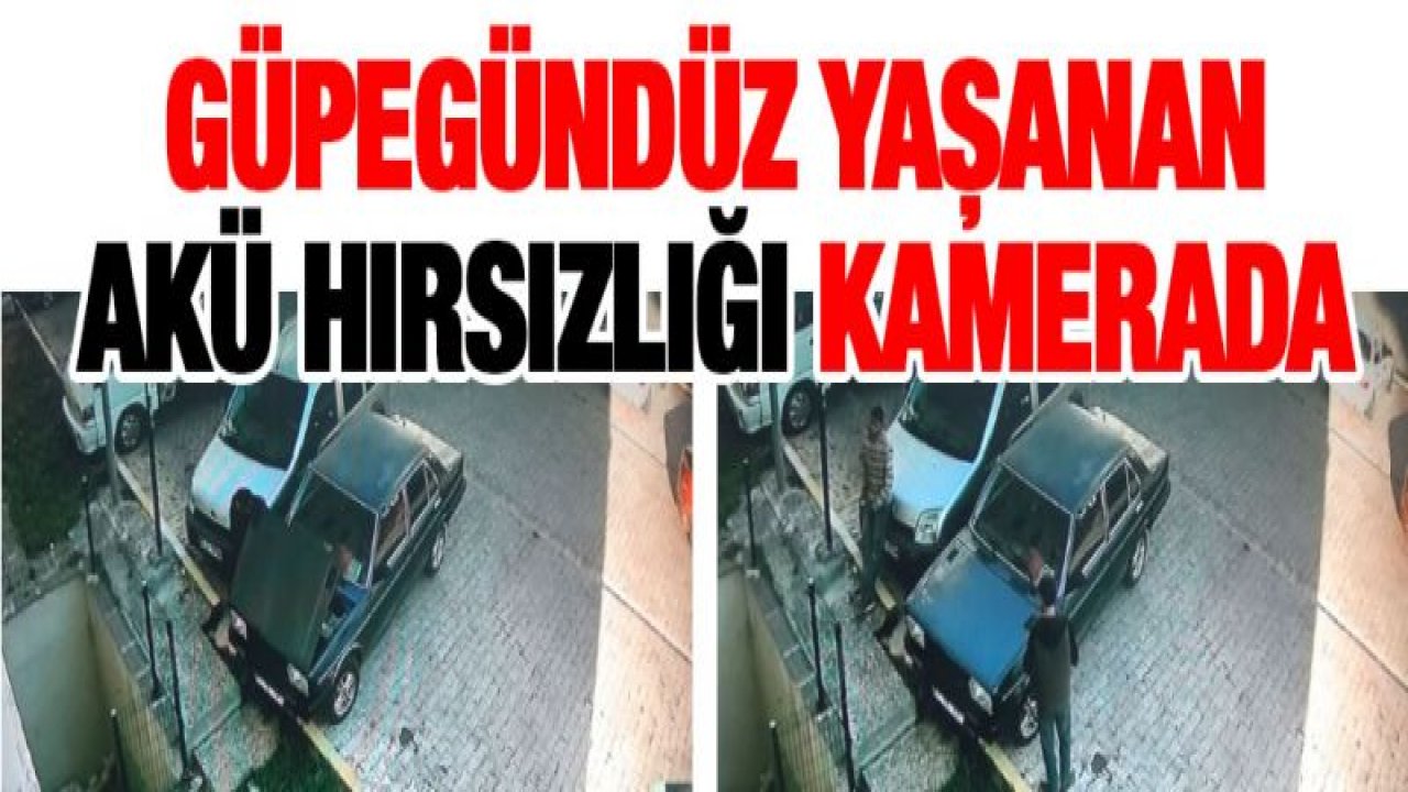 Güpegündüz yaşanan akü hırsızlığı kamerada