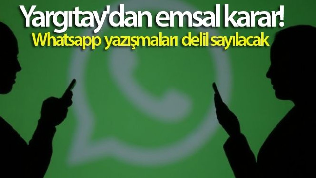 Yargıtay'dan emsal karar: Whatsapp yazışmaları delil sayılacak