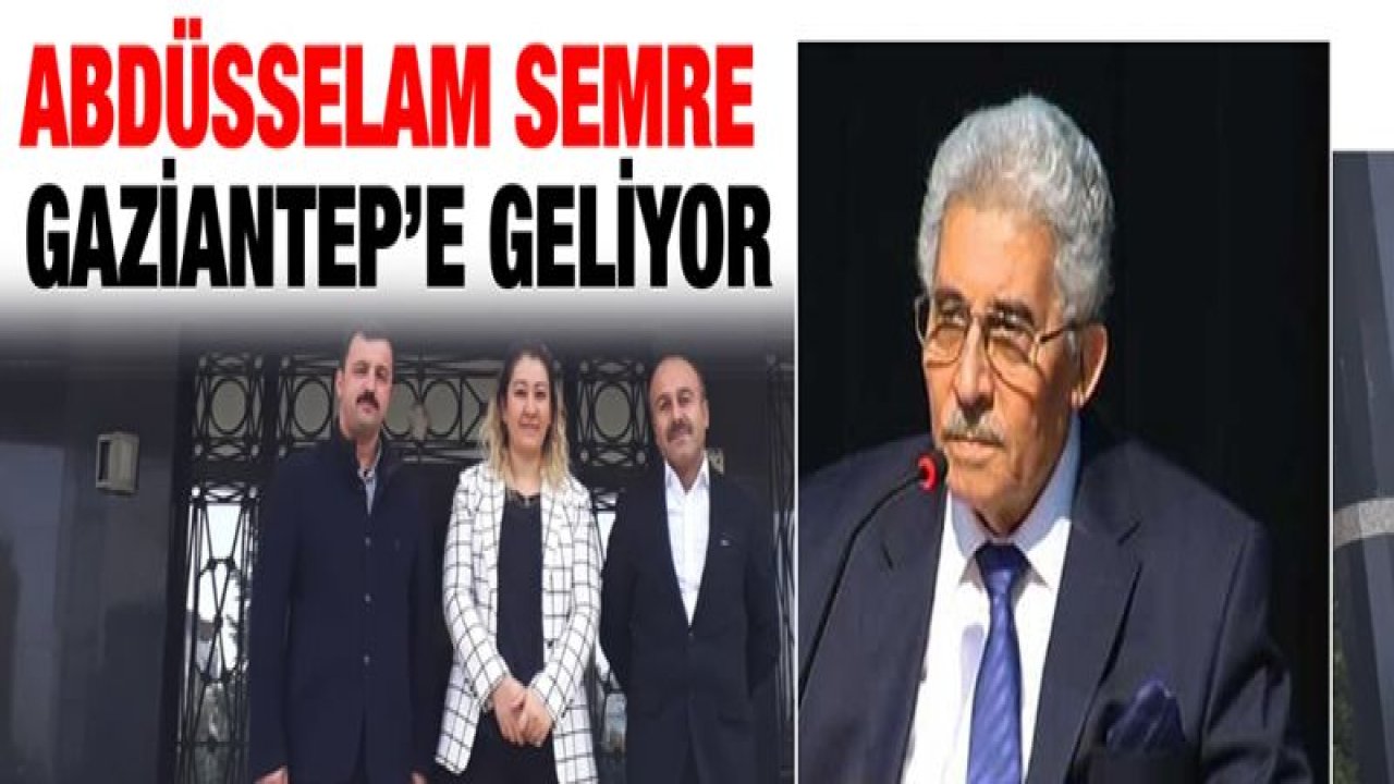 Abdüsselam Semre Gaziantep'e geliyor