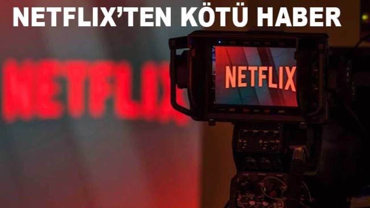 Netflix'ten kötü haber