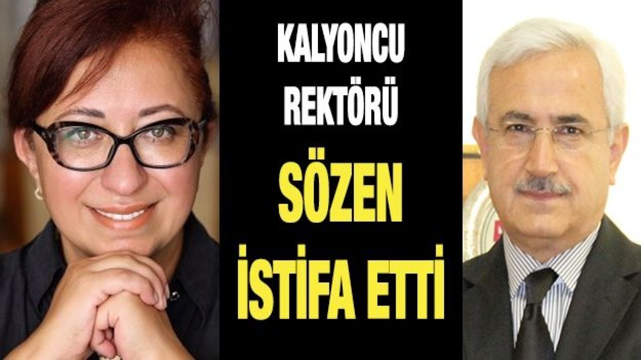 Kalyoncu Rektörü Sözen istifa etti