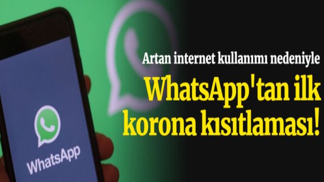 WhatsApp'tan ilk korona kısıtlaması!