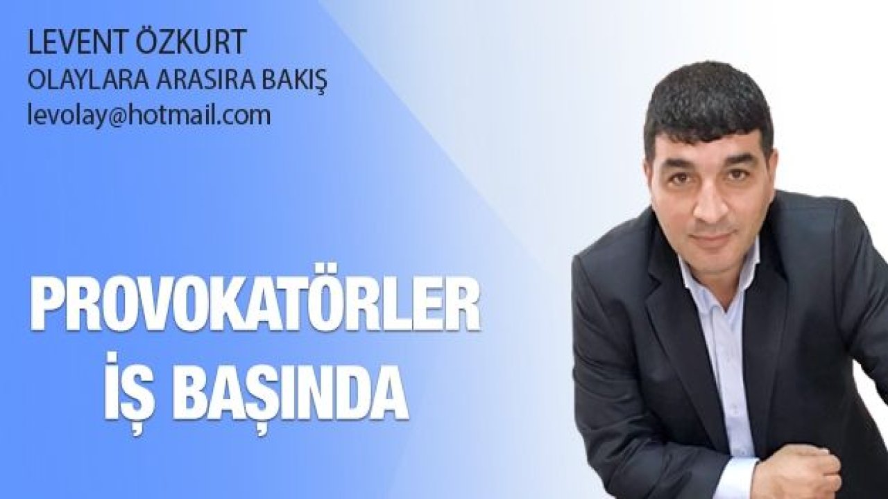Provokatörler iş başında