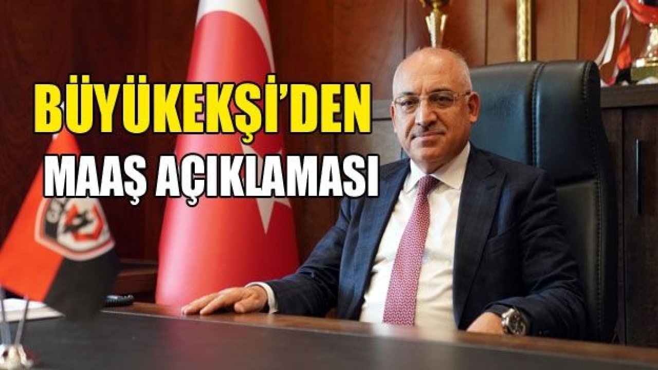 Büyükekşi’den maaş açıklaması