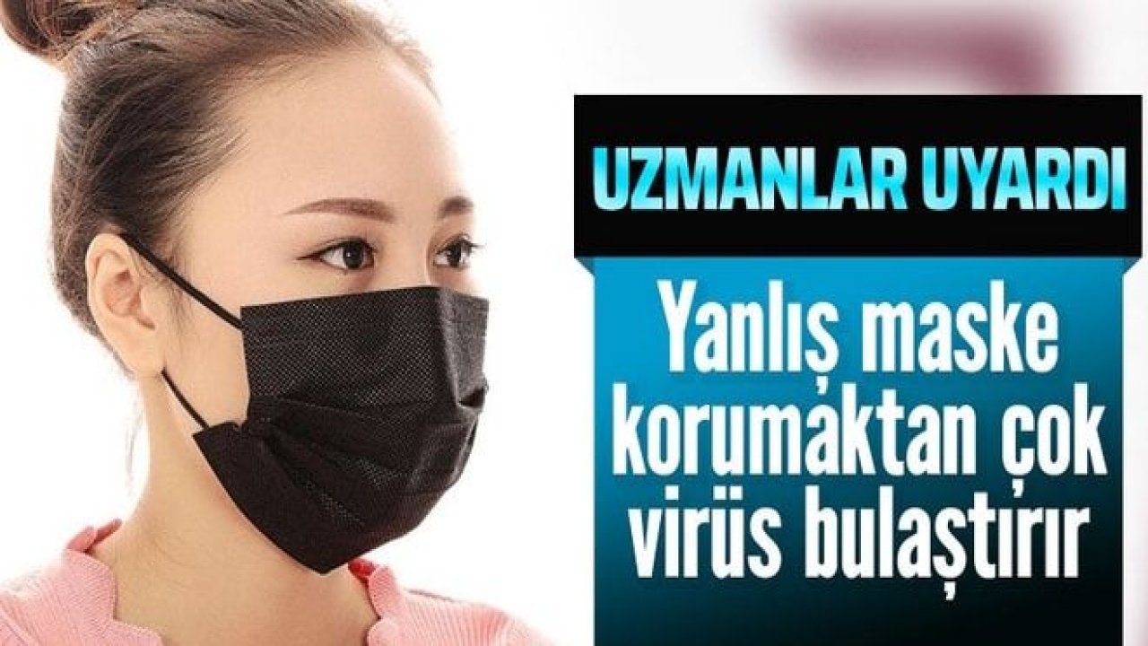 Yanlış maske virüsü nasıl bulaştırır? Kumaş maske korur mu?