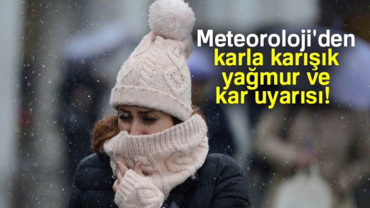Meteoroloji'den karla karışık yağmur ve kar uyarısı |4 Aralık yurtta hava durumu